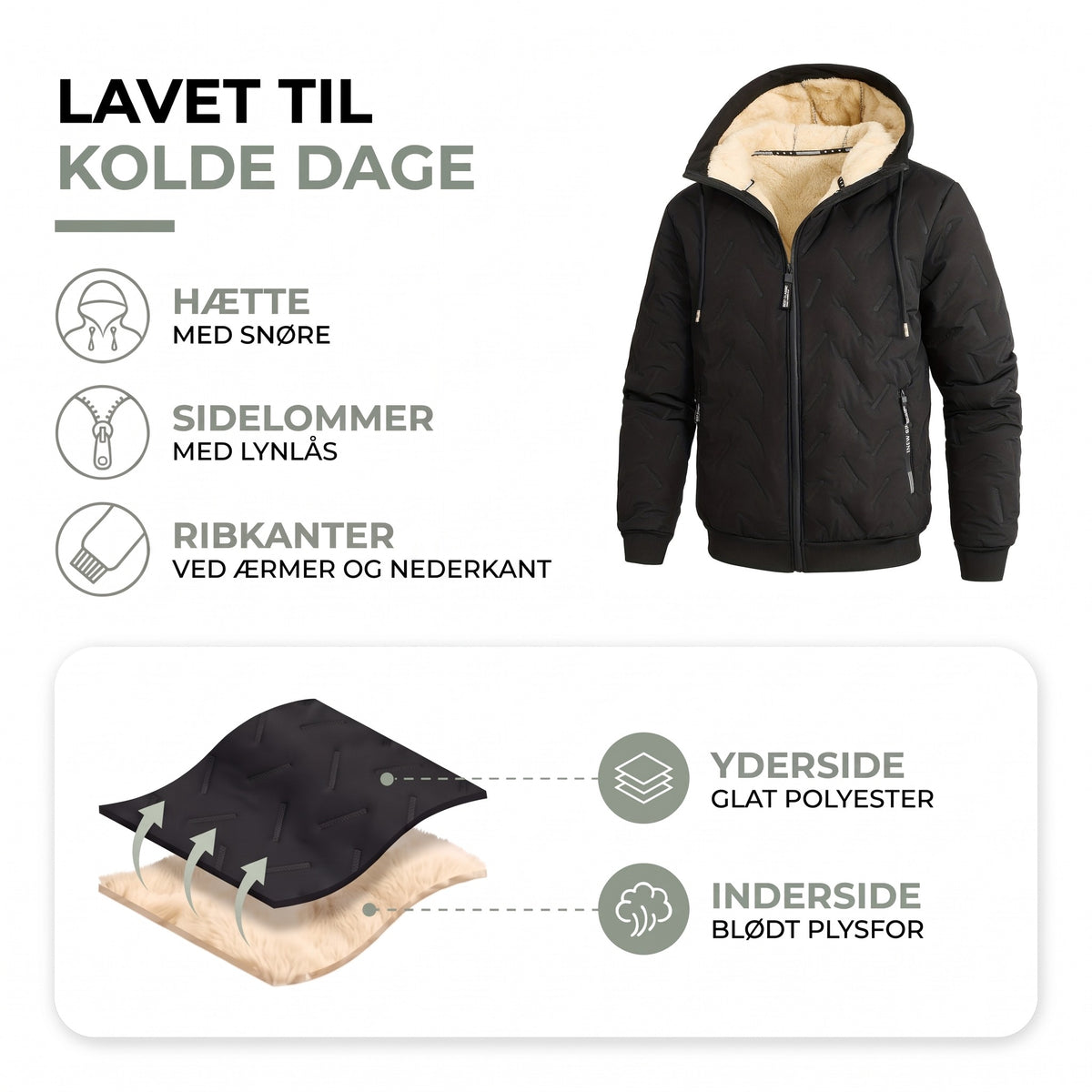 Vinterjakke herre opbygning: yderside af glat polyester, inderside af blødt plysfor